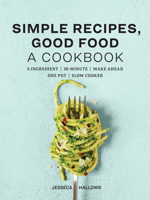 cover image of Simple Recipes, Good Food